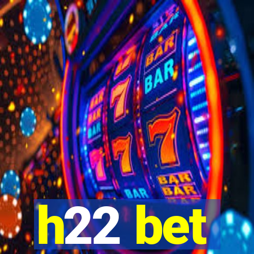 h22 bet
